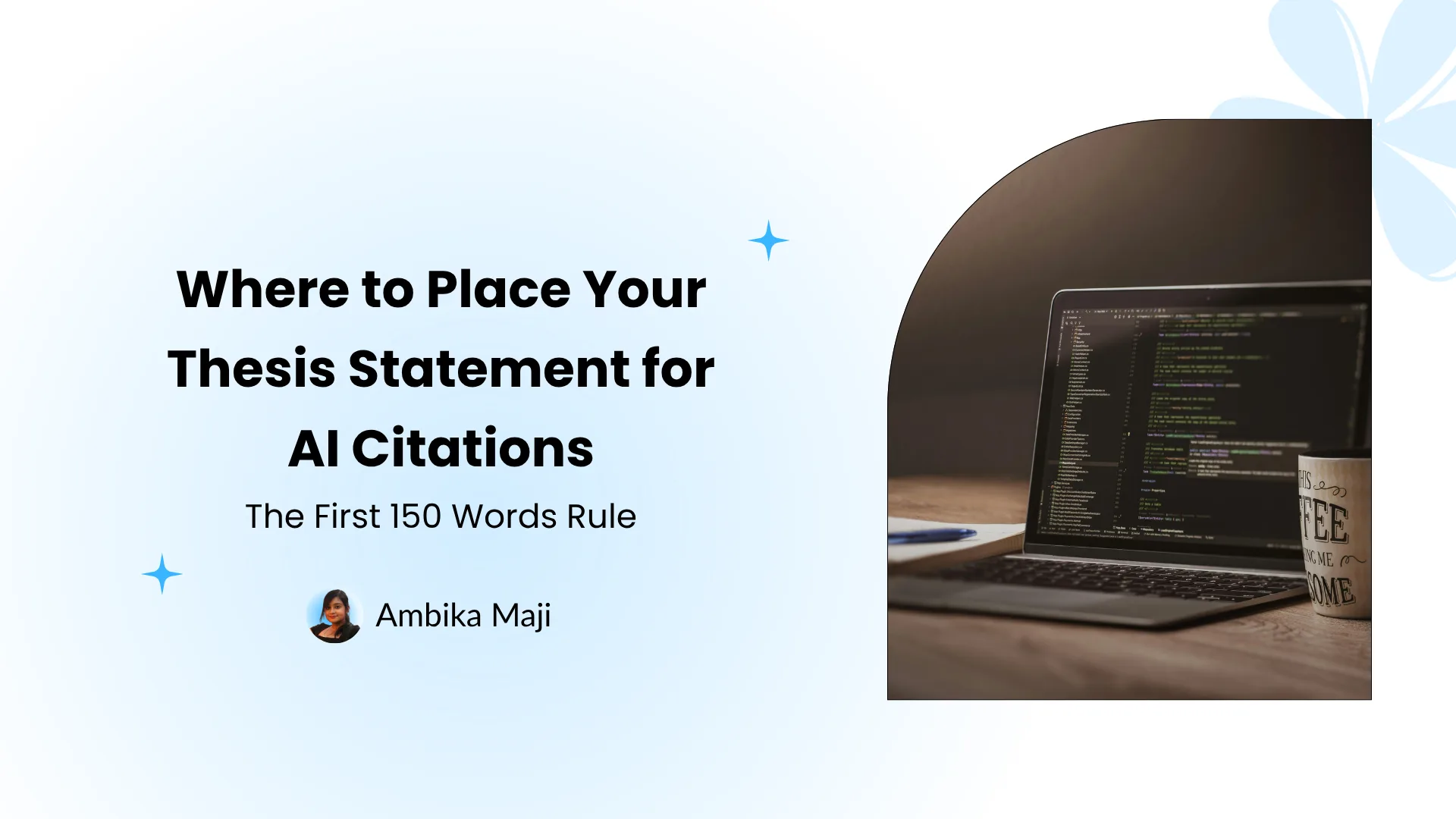 Where to Put Your Thesis Statement So AI Overviews and ChatGPT Actually Cite It (The First 150 Words Rule)